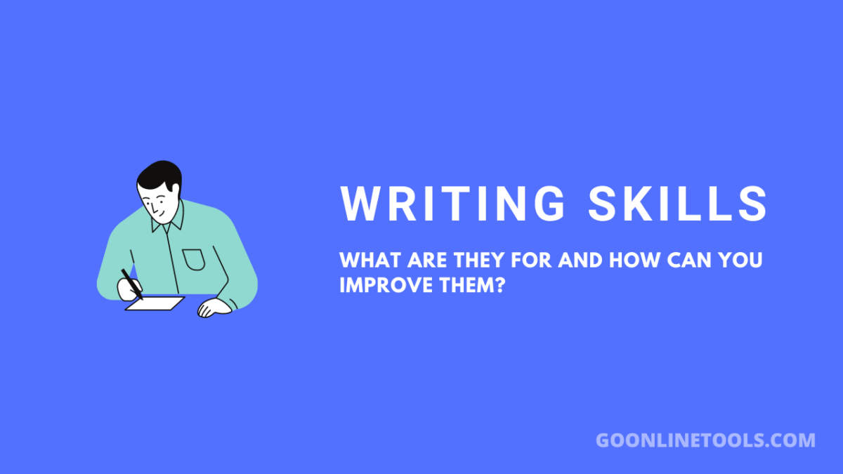 Writing Skills: What are They for and How Can You Improve Them?