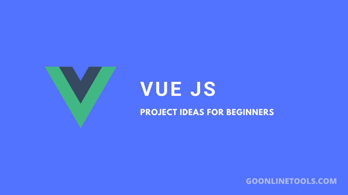 5 Vue JS Project Ideas For Beginners
