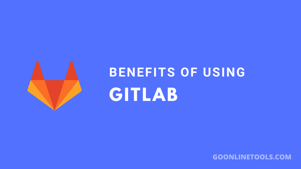 Benefits of Using GitLab for Software Development