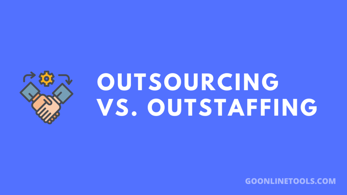 Outsourcing vs. Outstaffing: Differences + Benefits