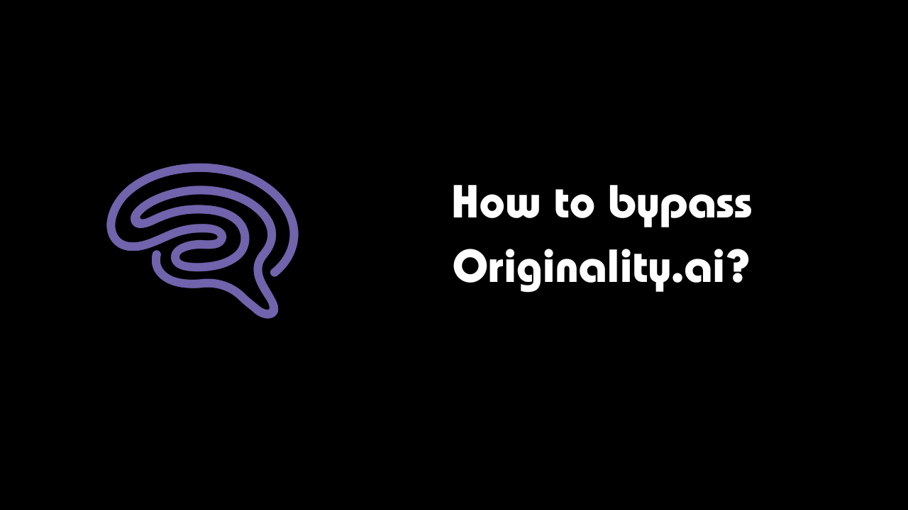 How to bypass Originality AI?