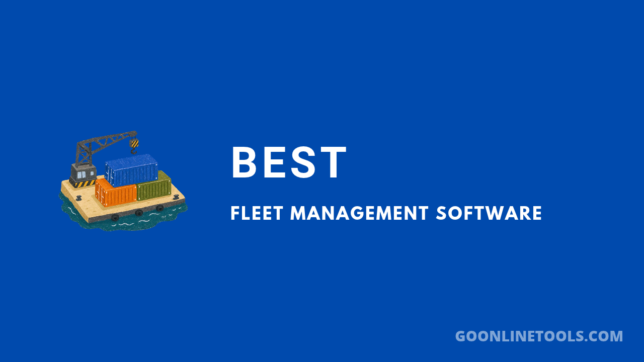 Best Fleet Management Software and Digital Tools for Improving Safety and Efficiency